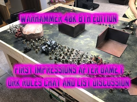 Warhammer 40k 8th Edition HYPE! First Impressions, Ork Rules, Strategy, and List Building Chat!