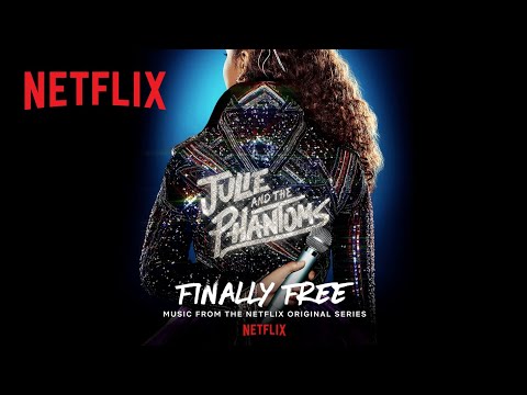 Julie and the Phantoms - Finally Free (Official Audio) | Netflix After School