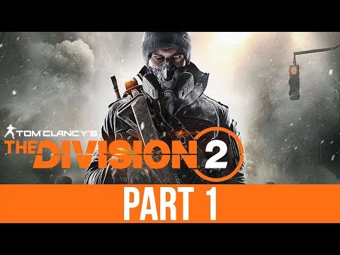THE DIVISION 2 Private Beta Gameplay Walkthrough Part 1 - First 60 Minutes