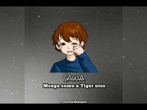 Msaga sumu x Tiger utos_SAWA_
