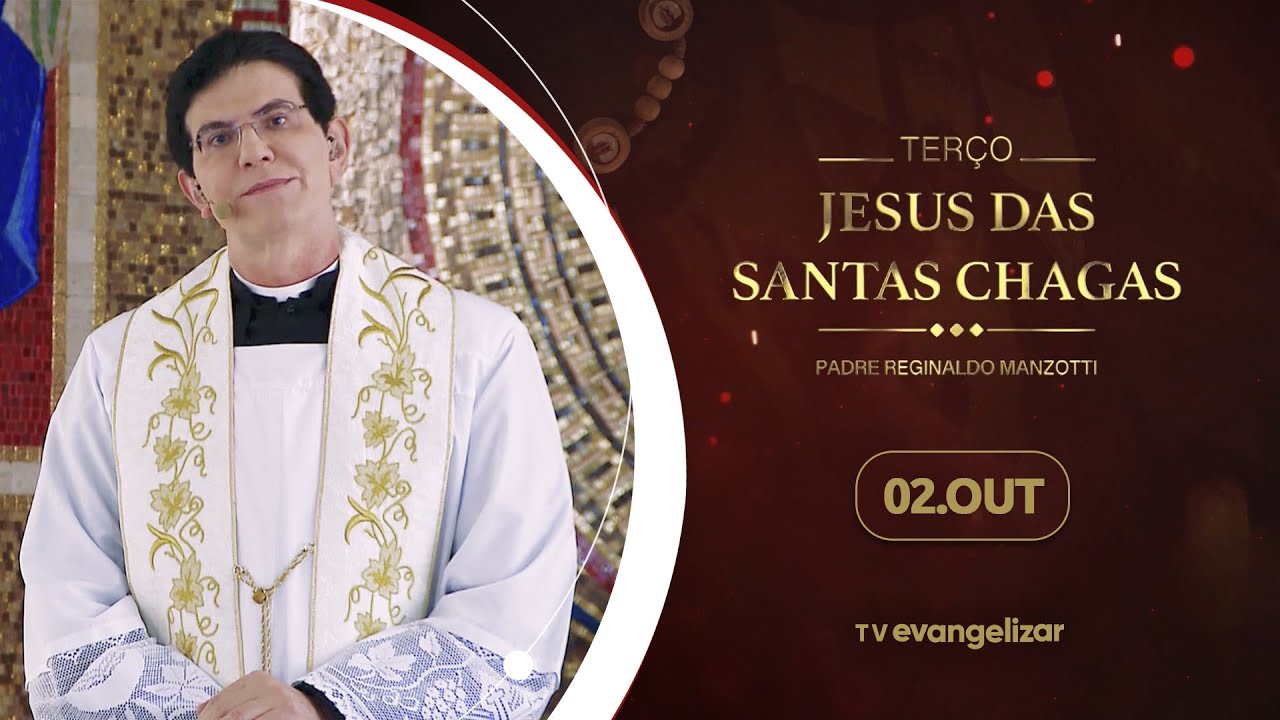 Terço e 6º dia da Novena de Jesus das Santas Chagas | 02/10/24