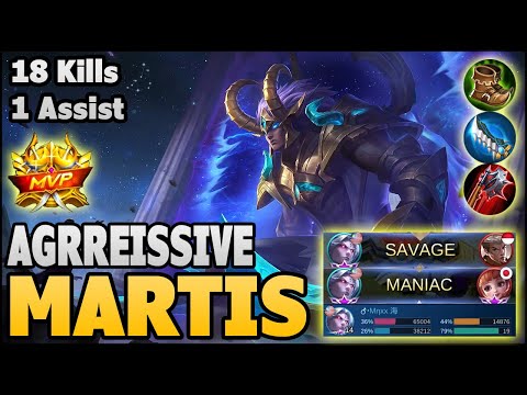 Aggressive Martis - Savage & Maniac - Top Global Martis Gameplay - 18 Kills | MLBB