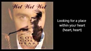 WET WET WET - Cold Cold Heart (with lyrics)
