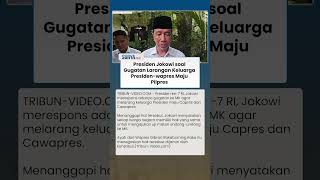 Jokowi Tanggapi soal Gugatan Larangan Keluarga Presiden Maju Pilpres, Singgung Kedudukan yang Sama