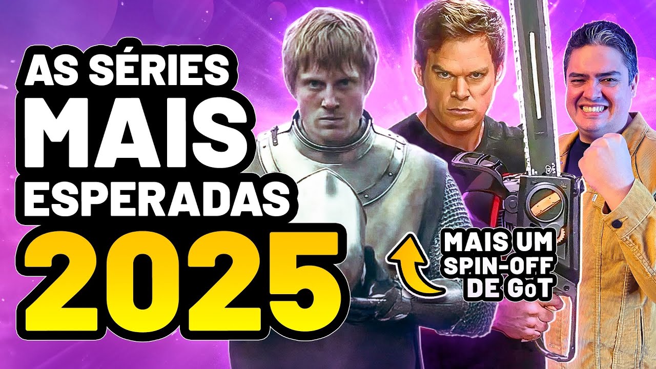 AS 10 NOVAS SÉRIES MAIS AGUARDADAS DE 2025