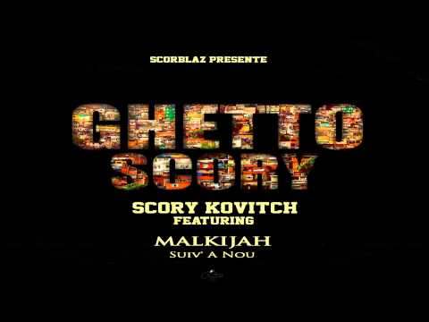 Scory Kovitch - Suiv' a nou ft. Malkijah (Ghetto Scory Riddim)