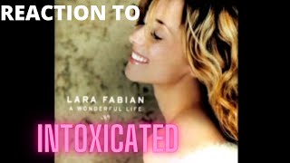REACTION to LARA FABIAN  - Intoxicated