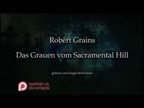 Robert Grains: Das Grauen vom Sacramental Hill [Hörbuch]