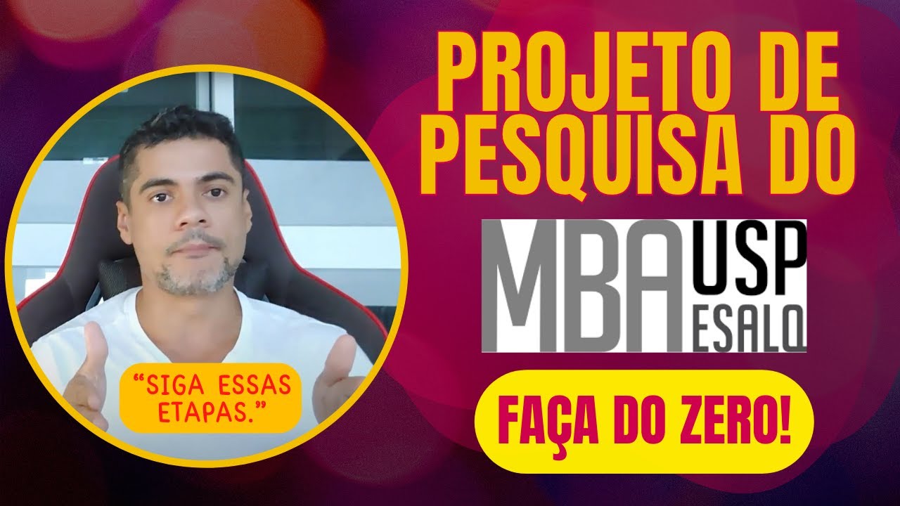 POR ONDE COMEÇAR O PROJETO DE PESQUISA P/ O TCC DO MBA USP ESALQ? Passo a passo comentado c/exemplos