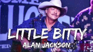 Alan Jackson - Little Bitty (Lyrics)