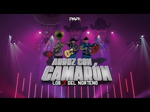 Los 3 del norteño - Arroz con camarón