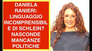 DANIELA RANIERI: LINGUAGGIO INCOMPRENSIBILE DI SCHLEIN? NASCONDE MANCANZE POLITICHE