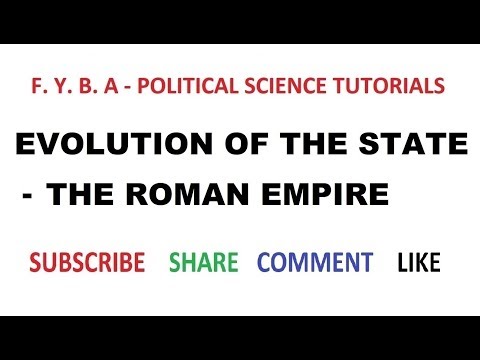 Evolution of the State - The Roman Empire - IV
