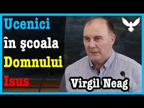 Virgil Neagu - Ucenici în şcoala Domnului Isus | Predici 2021
