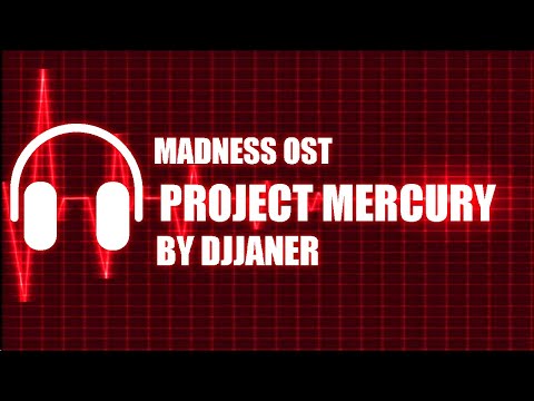 [OST] Madness: Project Mercury - Djjaner - Ground Zero
