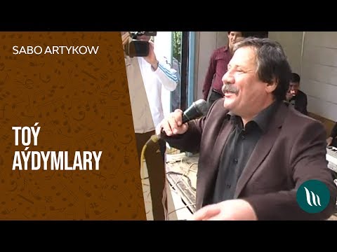 Sabo Artykow - Toý aýdymlary