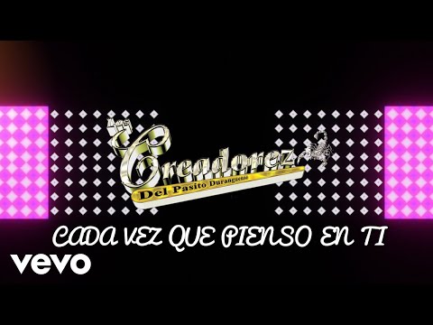 Los Creadorez Del Pasito Duranguense - Cada Vez Que Pienso En Ti "Amor Perdóname" (Visualizer)