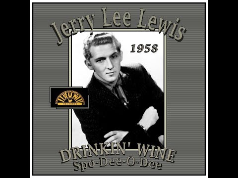 Jerry Lee Lewis - Drinkin Wine Spo-Dee-O Dee (1958)