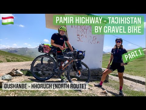 Cycling the Pamir Highway - Tajikistan - by Gravel Bike (Stage 1 - Dushanbe to Khorugh)