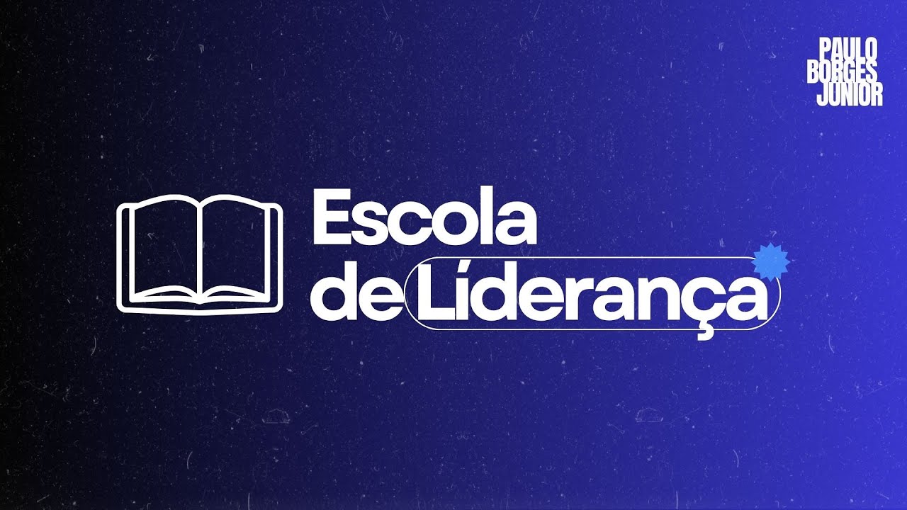 Escola de Liderança - Paulo Borges Júnior