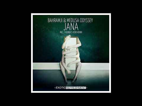 Bahramji & Medusa Odyssey - Jana (Original Mix) // Exotic Refreshment