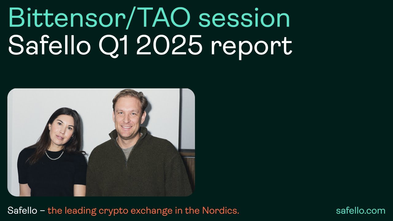 Bittensor/TAO session and Q1 2025 interim report presentation | Safello