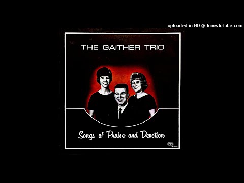 Songs Of Praise & Devotion LP - The Bill Gaither Trio (1964) [Full Album]