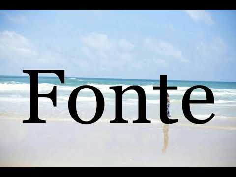 How To Pronounce Fonte🌈🌈🌈🌈🌈🌈Pronunciation Of Fonte