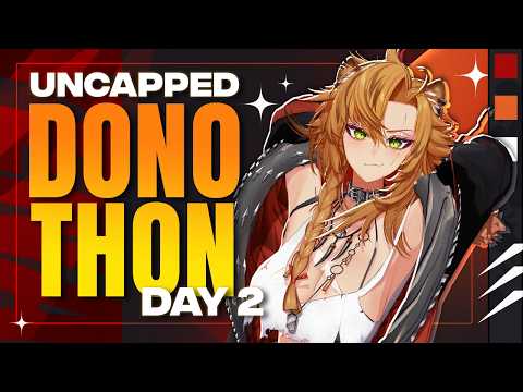 LET’S GIVE IT UP FOR DAY 2【UNCAPPED DONOTHON】!donothon !tip
