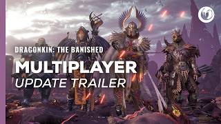 Dragonkin: The Banished (Multiplayer Update 2026) Trailer