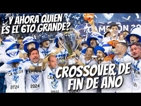ESCANDALO con Velez Campeón AHORA Quien es el 6to Grande - Crossover Apoteósico