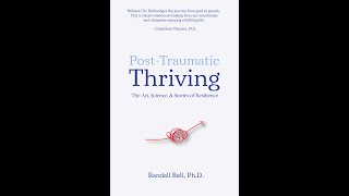 New Bestseller: Post-Traumatic Thriving by Randall Bell PhD