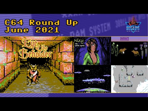 C64 Round Up: June 2021 featuring Eye of the Beholder & Nixy the Glade Sprite