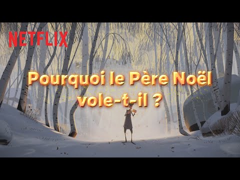 POURQUOI IL VOLE, LE PÈRE NOËL ? I Klaus | Netflix France