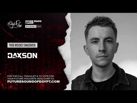 Future Sound of Egypt 707 with Aly & Fila (Daxson Takeover)