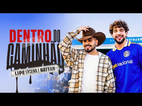 Lipe Lucena e Nattan - Dentro do Caminhão (Clipe Oficial)