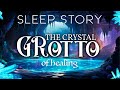 The Crystal Cave A Magical Sleep Story For Healing Peace And Renewal