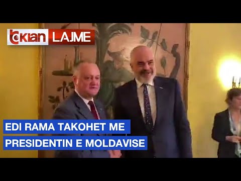 Edi Rama takohet me Presidentin e Moldavise