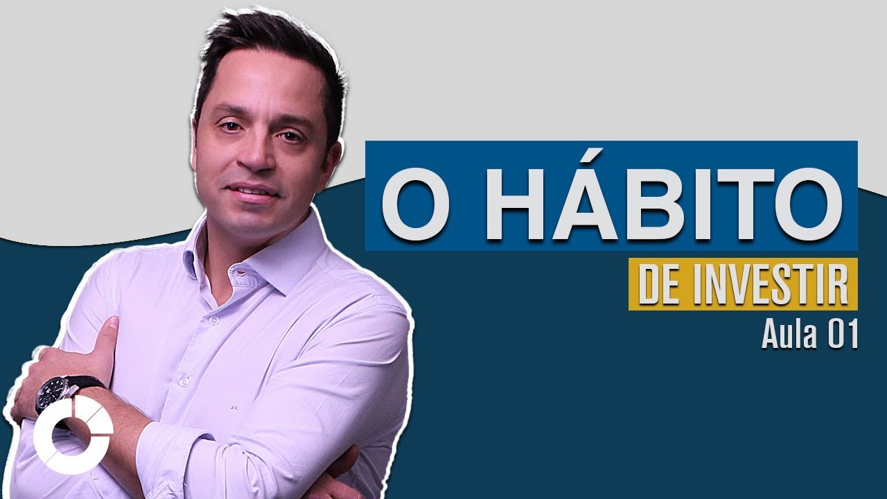 ⭐ O hábito de Investir: Jornada do Investidor - Aula 01