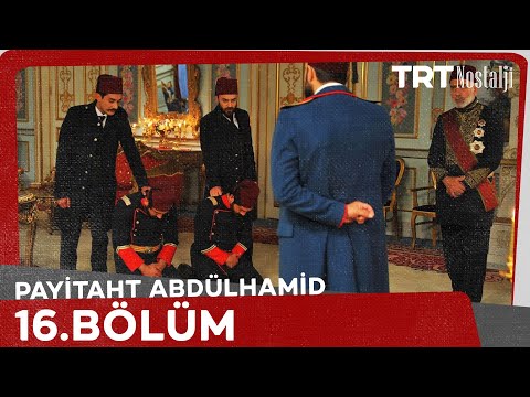 Payitaht Abdülhamid 16. Bölüm