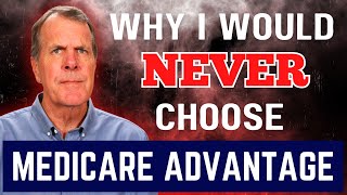 Medicare Advantage: What They Don't Tell You