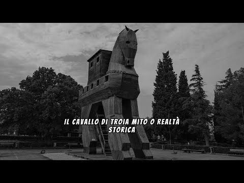 Il Cavallo di Troia Mito o Realtà Storica