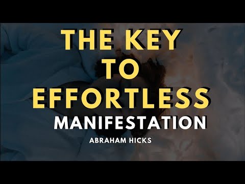 The Key To Effortless Manifestation | 2023 Abraham Hicks