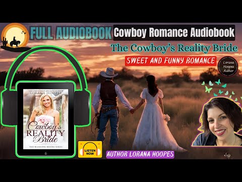 The Cowboy's Reality Bride Full Audiobook Cowboy Romance By Lorana Hoopes| Romantic Comedy Audiobook