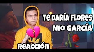 Nio García - Te Daría Flores ( Video Oficial) (Reaccion)