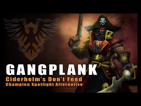 Don't Feed Gangplank -- In-Depth Champion Information (League of Legends)