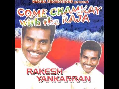 Kahay Rowayla Bhowje - Rakesh Yankarran Come Chamkay With The Raja