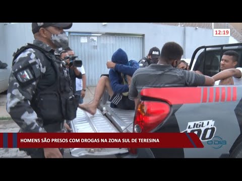 Homens são presos com drogas na Zona Sul de Teresina 20 01 2021