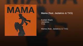 Kodak black - Mama feat  Jadakiss  TXS (NEW 2018)