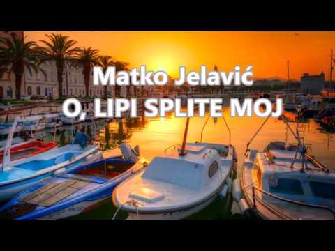 Matko Jelavić - O LIPI SPLITE MOJ (2018)